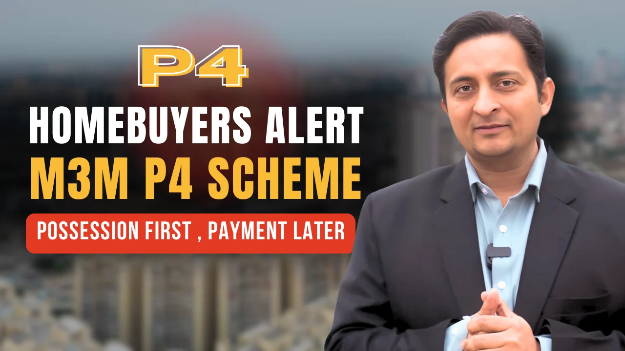 M3M P4 Scheme: Pehle Possession, Phir Payment Explained