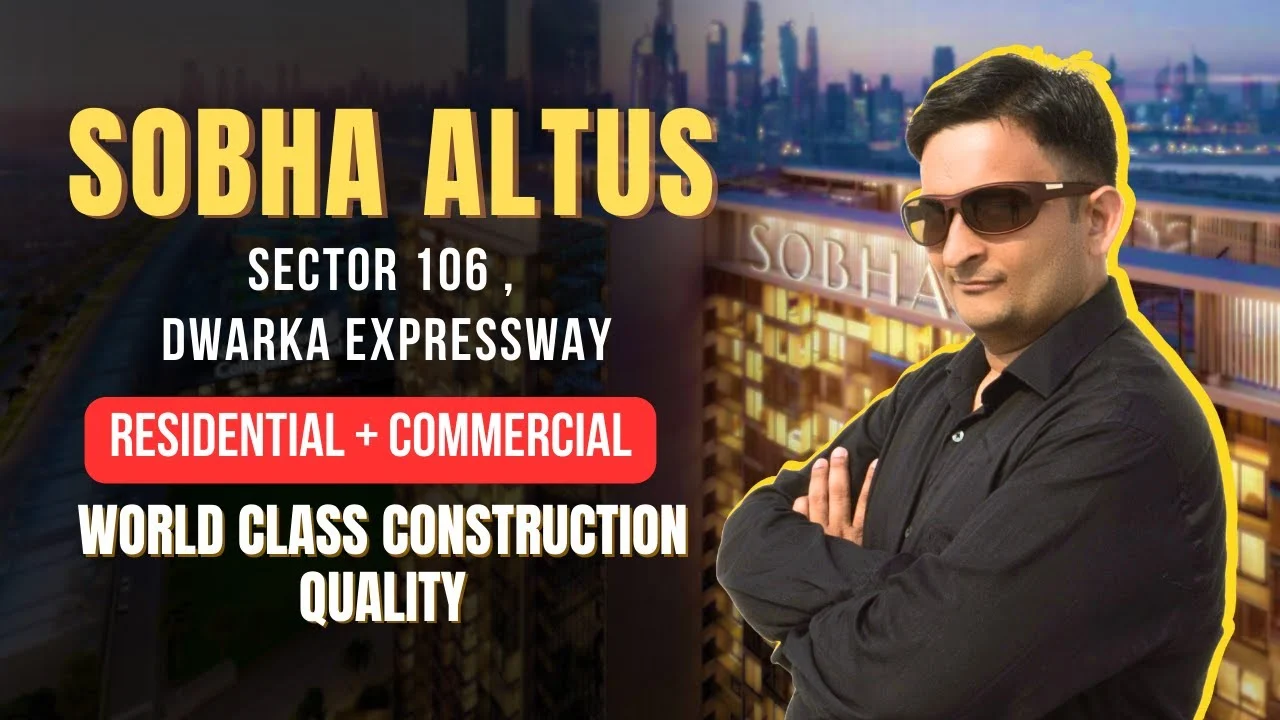 Sobha Altus, Sector 106 Dwarka Expressway: 3 & 4 BHK Ultra-Luxury Apartments